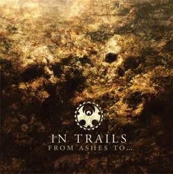 In Trails : From Ashes to...